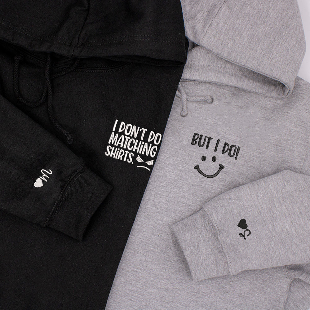 I Don't I Do Matching Shirts, Funny Couples Custom Embroidered Matching Hoodies For Couples