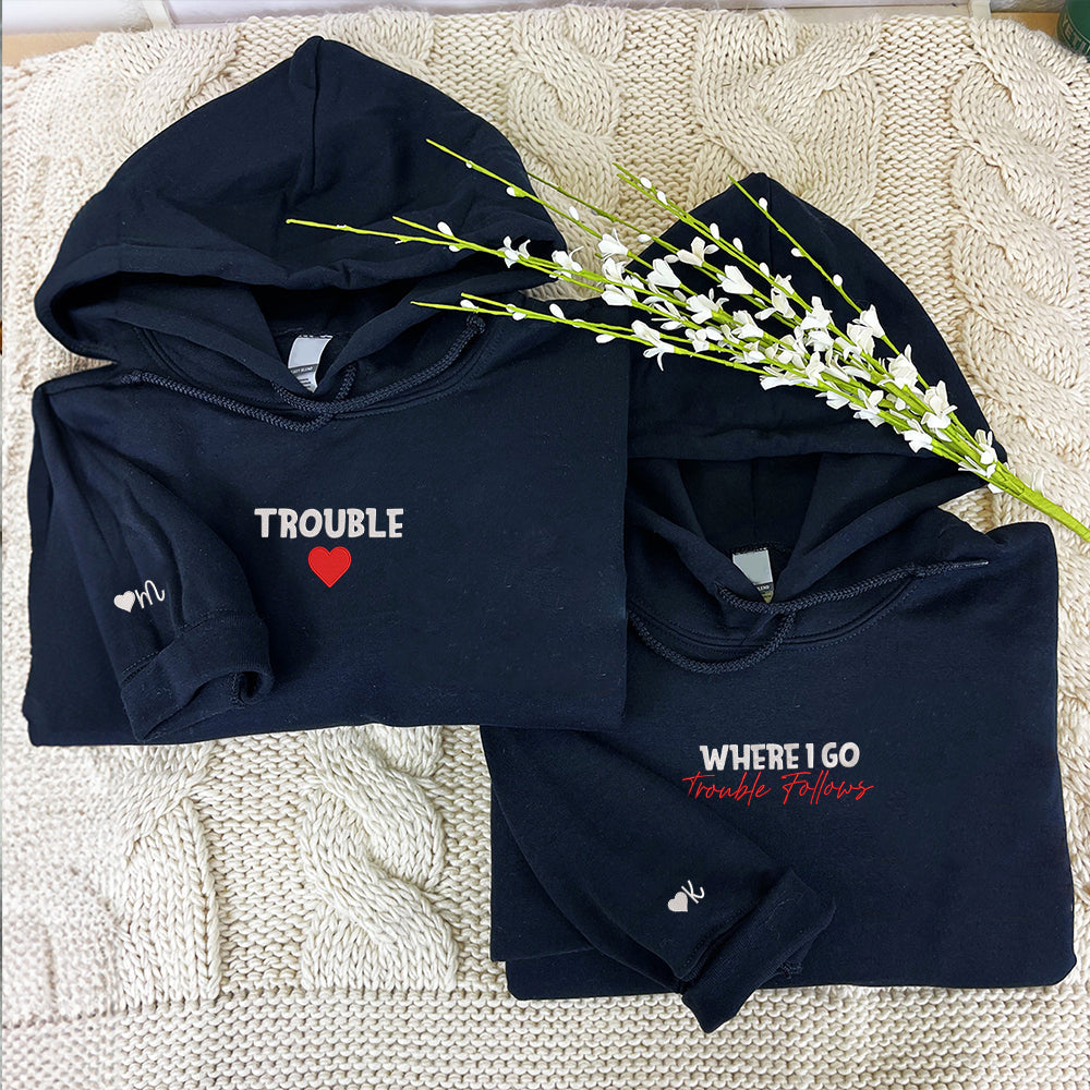 Where I Go Trouble Follows Custom Embroidered Matching Hoodies For Couples